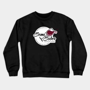 Original Semi-Sober Travelers Wine design with solid background Crewneck Sweatshirt